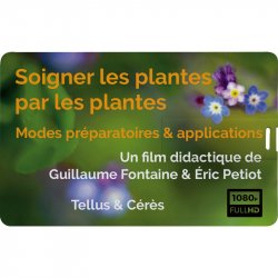 Film "Soigner les plantes par les plantes - Modes préaratoires & applications"